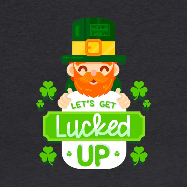 Let's Get Lucked Up Leprechaun Saint Patrick's Day by porcodiseno